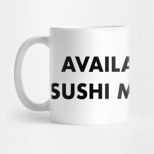 AVAILABLE FOR SUSHI MODELING Mug